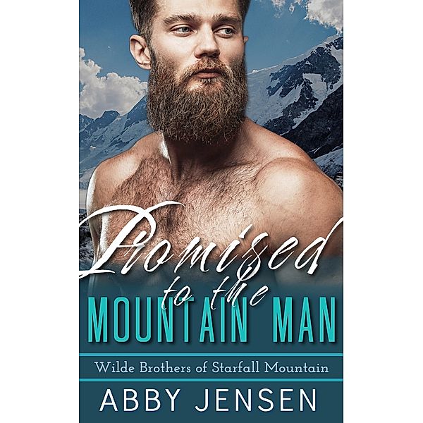 Promised To The Mountain Man, Abby Jensen