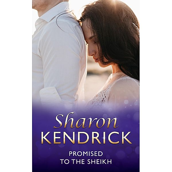 Promised to the Sheikh, Sharon Kendrick