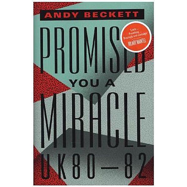 Promised You A Miracle, Andy Beckett