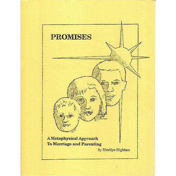 Promises: A Metaphysical Approach to Marriage and Parenting / William LePar, Sherilyn Highben