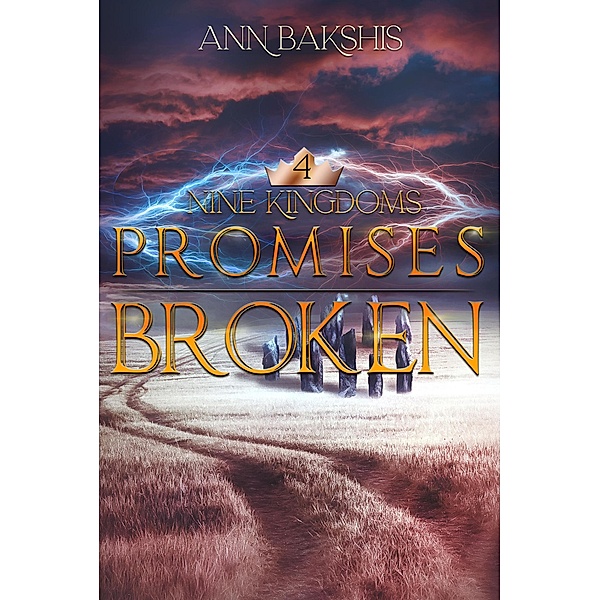 Promises Broken (Nine Kingdoms, #4) / Nine Kingdoms, Ann Bakshis