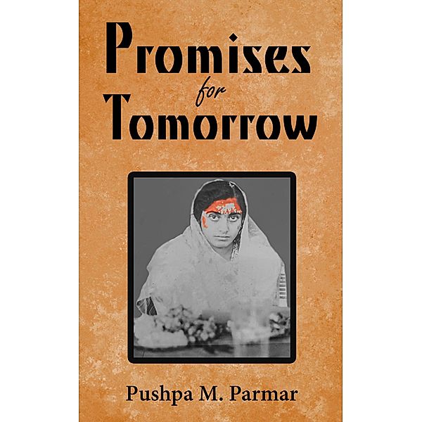 Promises for Tomorrow, Pushpa M Parmar