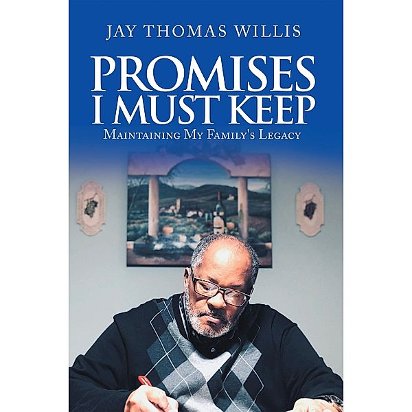 Promises I Must Keep, Jay Thomas Willis