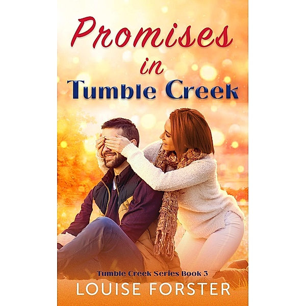 Promises in Tumble Creek / Tumble Creek, Louise Forster
