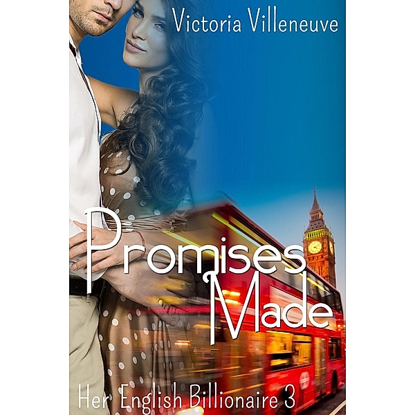 Promises Made (Her English Billionaire 3), Victoria Villeneuve