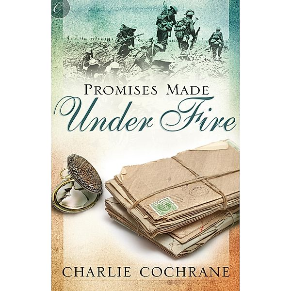 Promises Made Under Fire, Charlie Cochrane