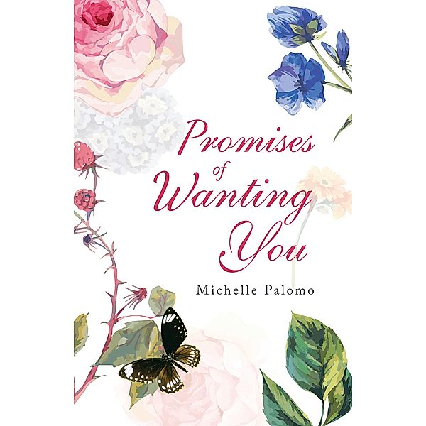 Promises of Wanting You, Michelle Palomo