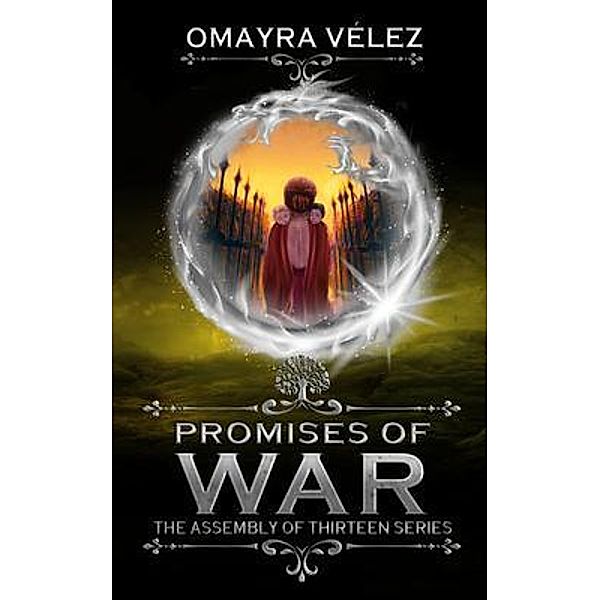 Promises of War / The Assembly of Thirteen Bd.4, Omayra Velez