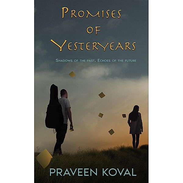 Promises of Yesteryears, Praveen Koval