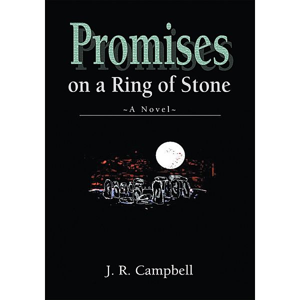 Promises on a Ring of Stone, J. R. Campbell