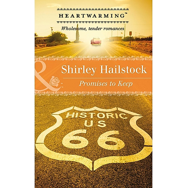 Promises To Keep (Mills & Boon Heartwarming), Shirley Hailstock
