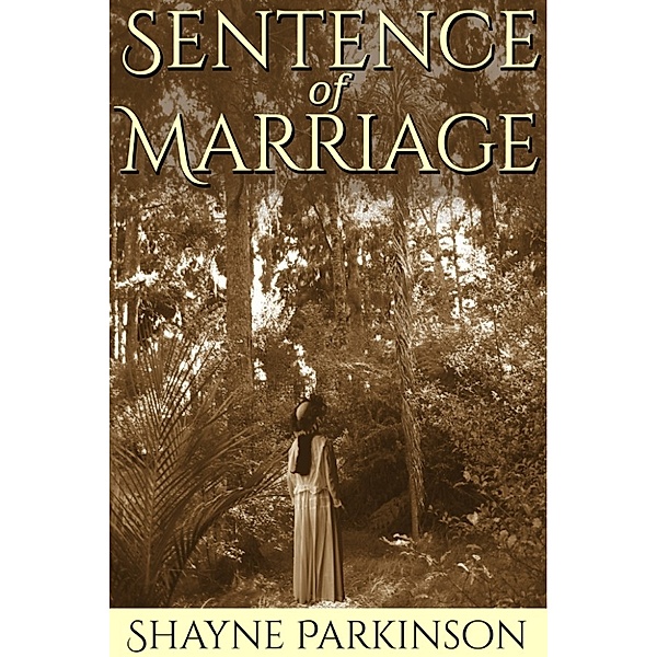 Promises To Keep: Sentence of Marriage (Promises to Keep: Book 1), Shayne Parkinson