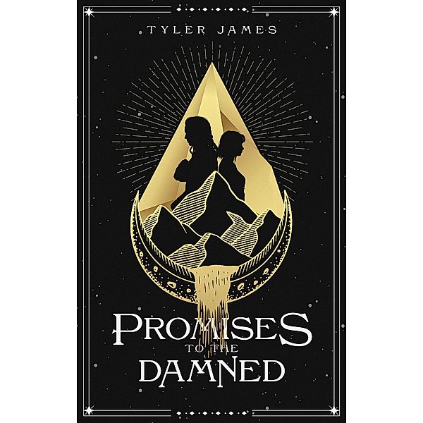 Promises to the Damned (The Bridgeway Chronicles, #1) / The Bridgeway Chronicles, Tyler James