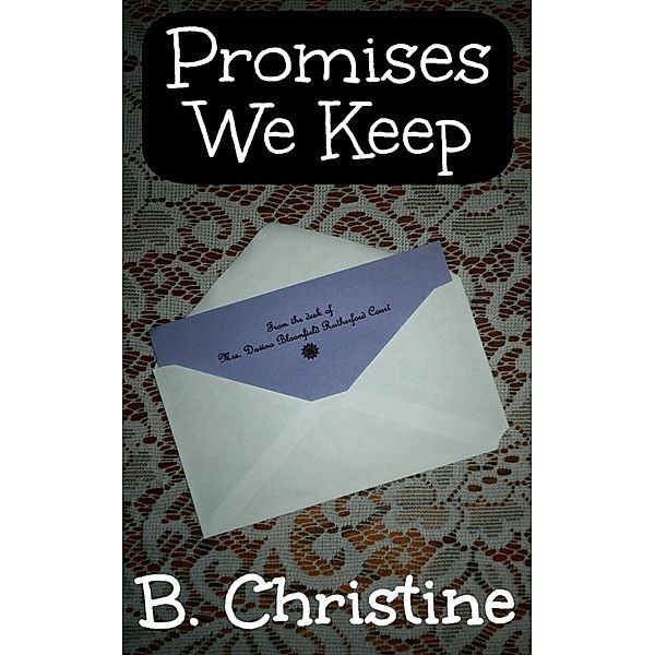 Promises We Keep, B. Christine