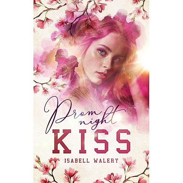 Promnight Kiss / Highscool Kisses Bd.2, Isabell Walery