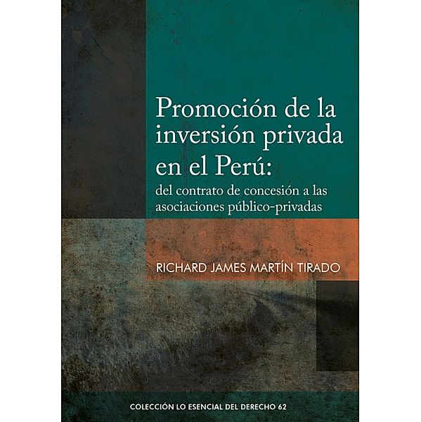 Promoción de la inversión privada en el Perú:, Richard James Martín Tirado