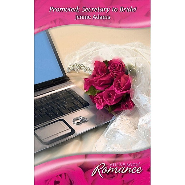 Promoted: Secretary to Bride! (Mills & Boon Romance), Jennie Adams