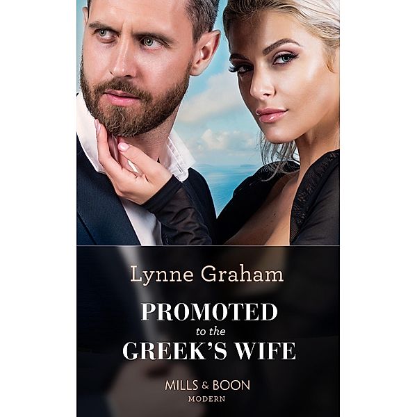 Promoted To The Greek's Wife (The Stefanos Legacy, Book 1) (Mills & Boon Modern), Lynne Graham