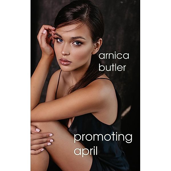 Promoting April (Corrupting April) / Corrupting April, Arnica Butler