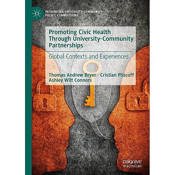 Promoting Civic Health Through University-Community Partnerships / Rethinking University-Community Policy Connections, Thomas Andrew Bryer, Cristian Pliscoff, Ashley Wilt Connors