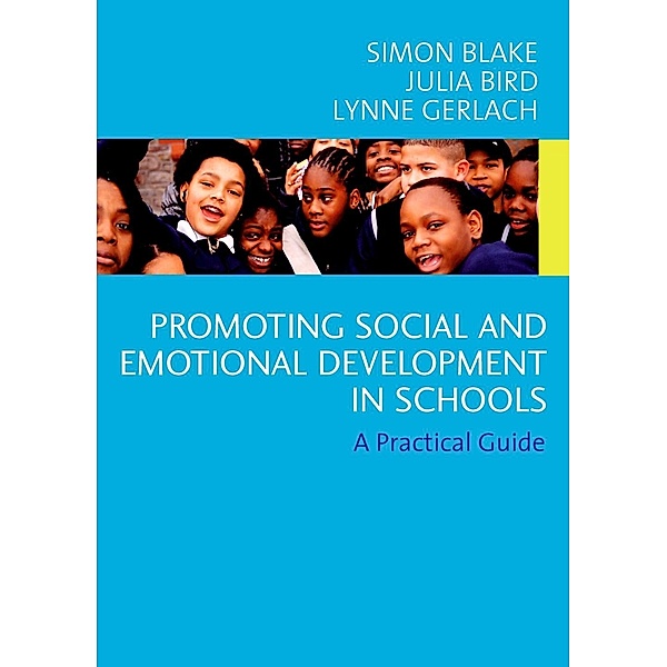 Promoting Emotional and Social Development in Schools, Simon Blake, Julia Bird, Lynne Gerlach