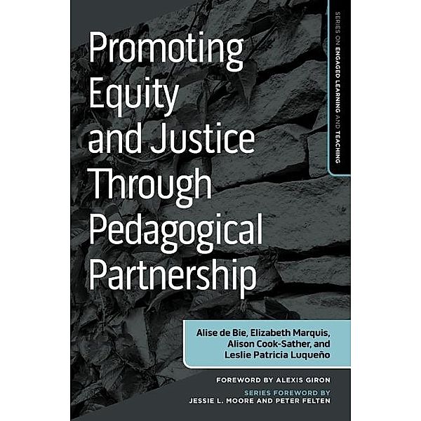 Promoting Equity and Justice Through Pedagogical Partnership / The Engaged Learning and Teaching Series, de Bie Alise de Bie