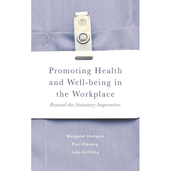 Promoting Health and Well-being in the Workplace, Margaret Hodgins, Paul Fleming, John Griffiths