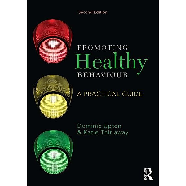 Promoting Healthy Behaviour, Dominic Upton, Katie Thirlaway