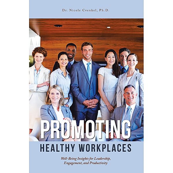 Promoting Healthy Workplaces, Nicole Cvenkel Ph. D.