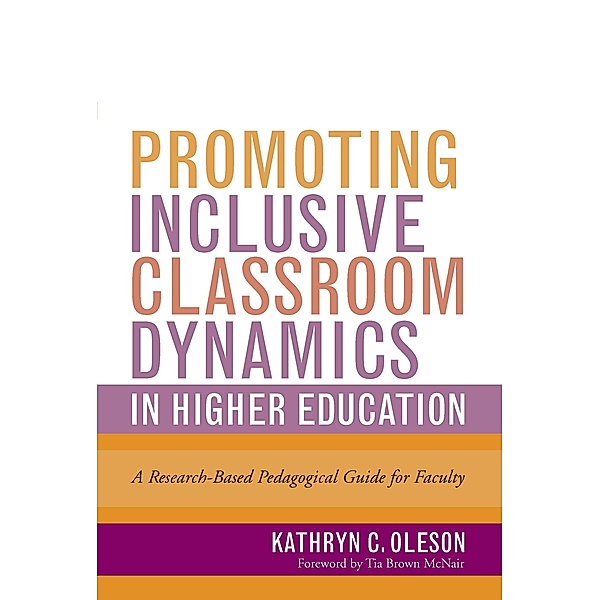Promoting Inclusive Classroom Dynamics in Higher Education, Kathryn C. Oleson