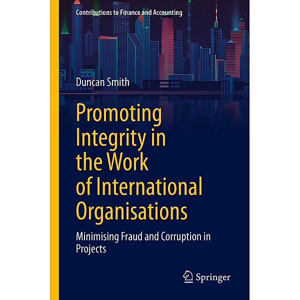 Promoting Integrity in the Work of International Organisations / Contributions to Finance and Accounting, Duncan Smith