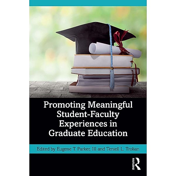 Promoting Meaningful Student-Faculty Experiences in Graduate Education