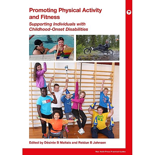 Promoting Physical Activity and Fitness: Supporting Individuals with Childhood-Onset Disabilities / Mac Keith Press Practical Guides