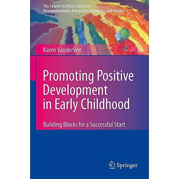 Promoting Positive Development in Early Childhood, Karen Van der Ven