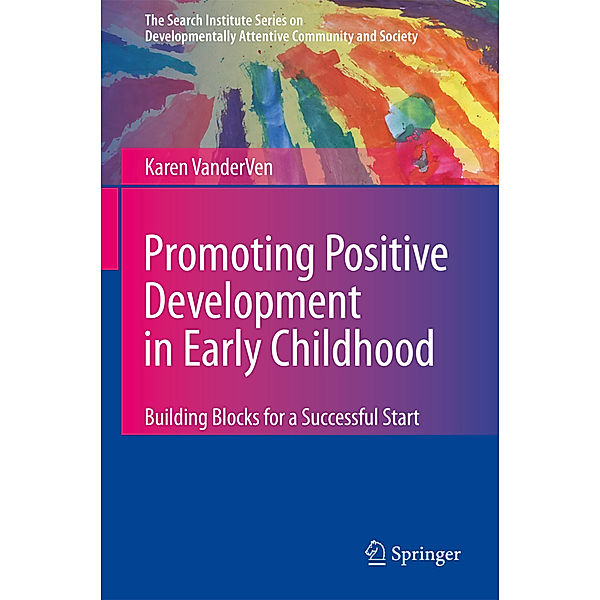 Promoting Positive Development in Early Childhood, Karen Van der Ven