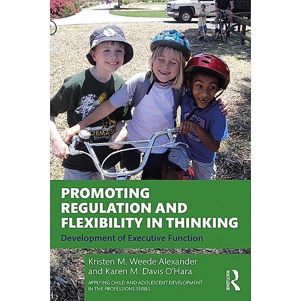 Promoting Regulation and Flexibility in Thinking, Kristen M. Weede Alexander, Karen M. Davis O'Hara