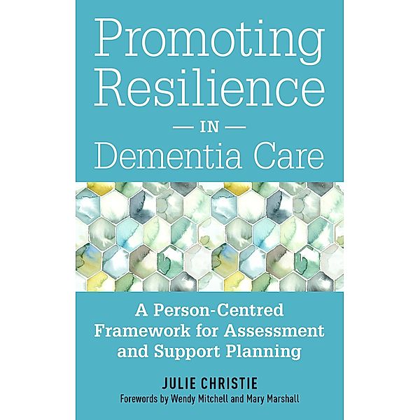 Promoting Resilience in Dementia Care, Julie Christie