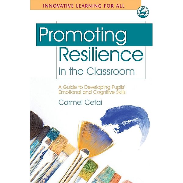 Promoting Resilience in the Classroom / Innovative Learning for All, Carmel Cefai