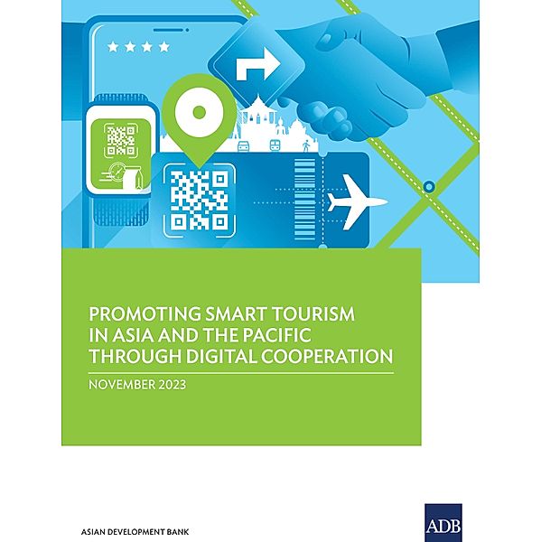 Promoting Smart Tourism in Asia and the Pacific through Digital Cooperation, Asian Development Bank
