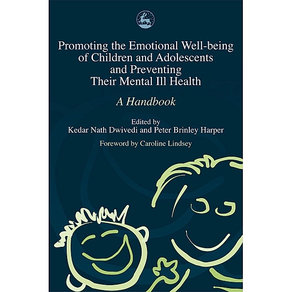 Promoting the Emotional Well Being of Children and Adolescents and Preventing Their Mental Ill Health