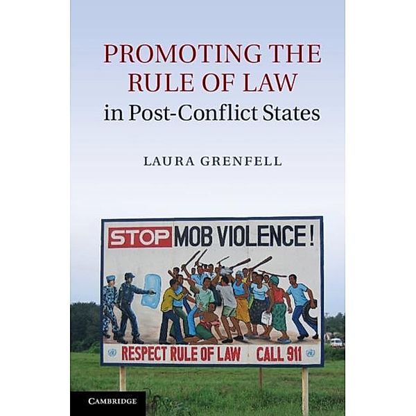Promoting the Rule of Law in Post-Conflict States, Laura Grenfell