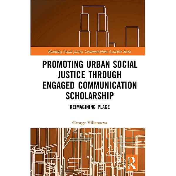 Promoting Urban Social Justice through Engaged Communication Scholarship, George Villanueva