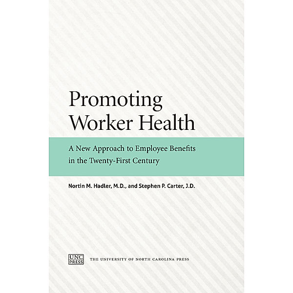 Promoting Worker Health, Nortin M. Hadler, Stephen P. Carter