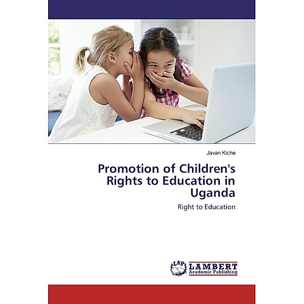 Promotion of Children's Rights to Education in Uganda, Javan Kiche