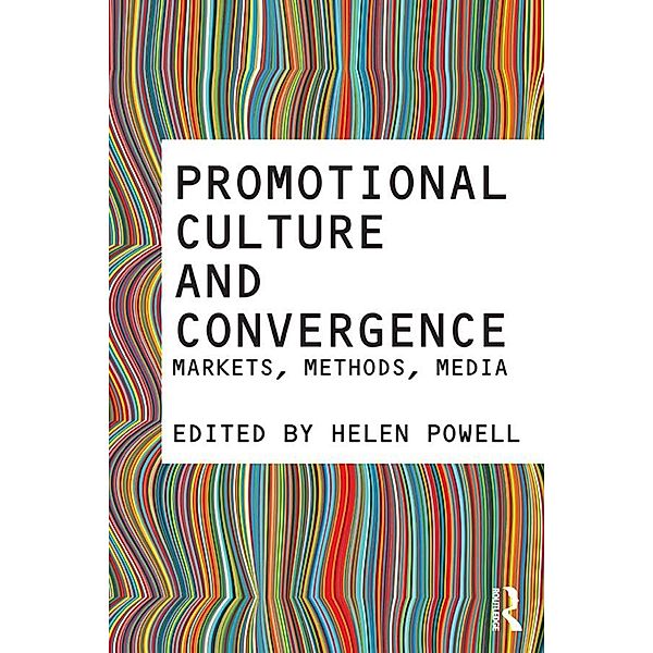 Promotional Culture and Convergence, Helen Powell