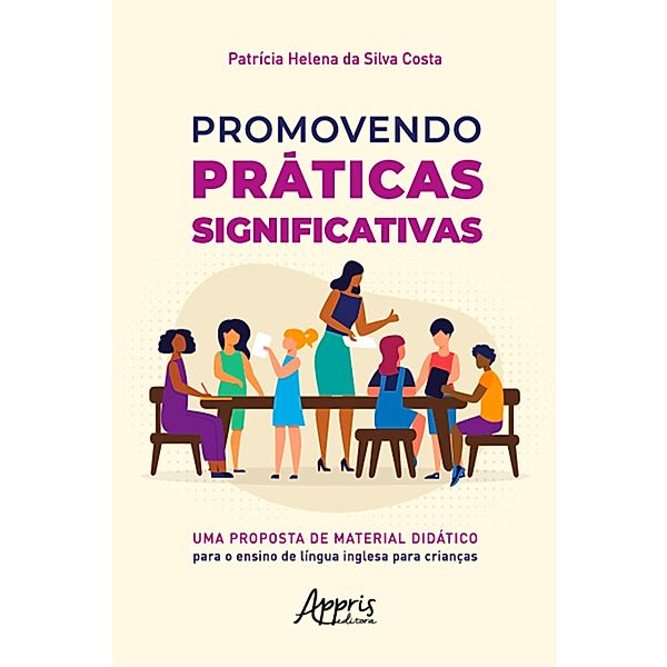 Promovendo práticas significativas: uma proposta de material didático para o ensino de língua inglesa para crianças, Patrícia Helena da Silva Costa