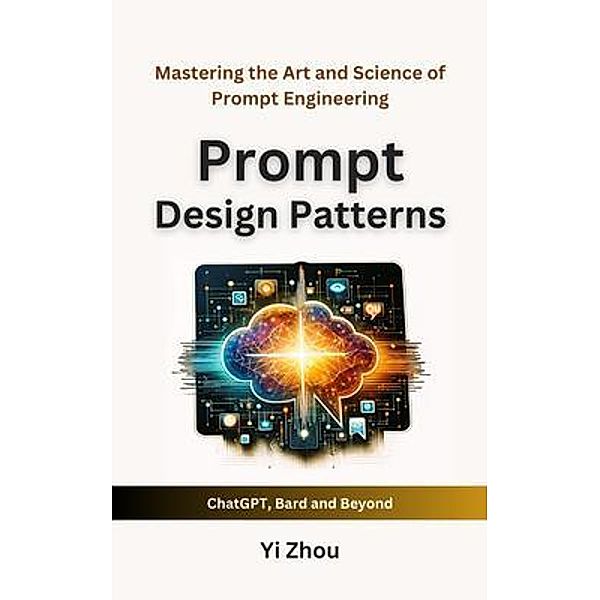 Prompt Design Patterns, Yi Zhou