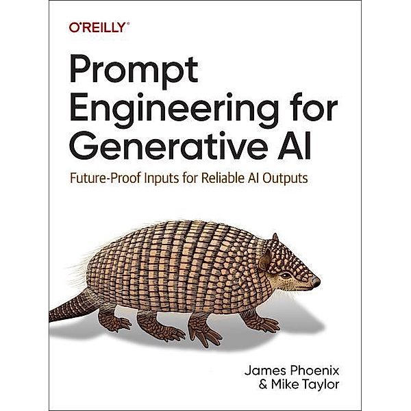 Prompt Engineering for Generative AI, James Phoenix, Mike Taylor