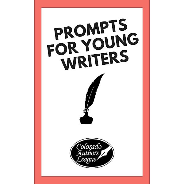 Prompts for Young Writers, Colorado Authors League