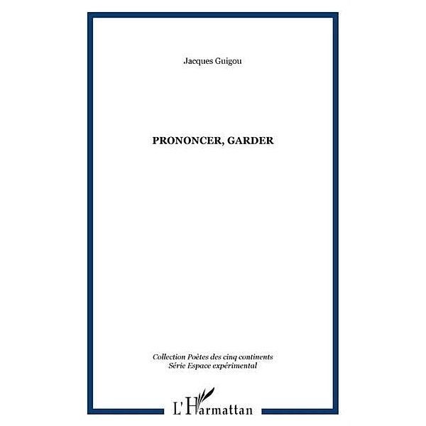 Prononcer, Garder / Hors-collection, Jacques Guigou